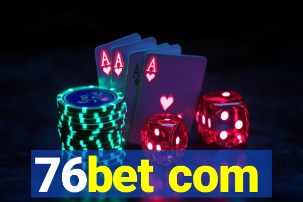 76bet com